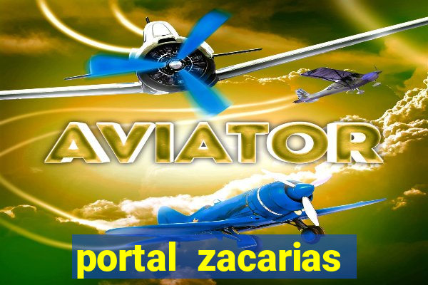 portal zacarias mais de 18